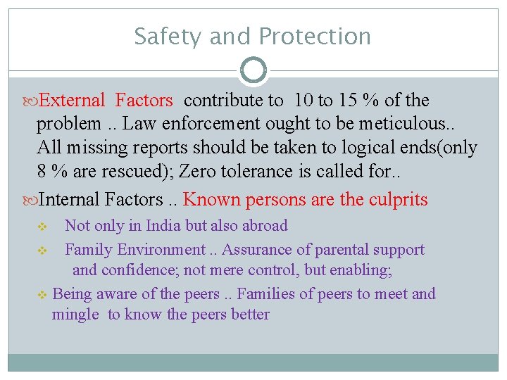 Safety and Protection External Factors contribute to 10 to 15 % of the problem.