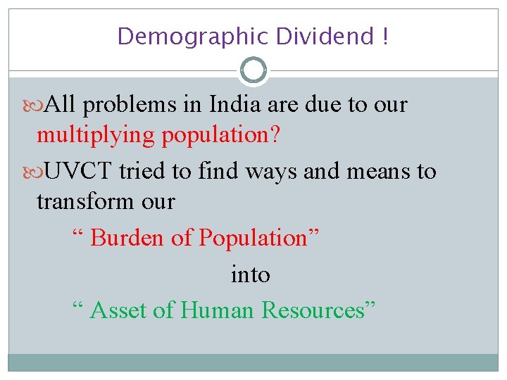 Demographic Dividend ! All problems in India are due to our multiplying population? UVCT