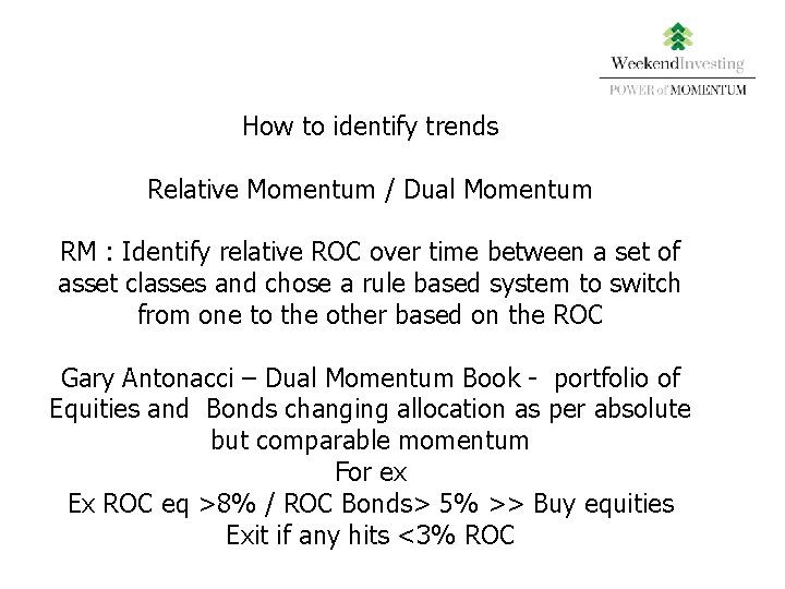 How to identify trends Relative Momentum / Dual Momentum RM : Identify relative ROC