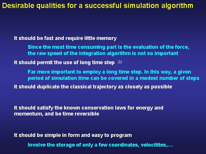 Desirable qualities for a successful simulation algorithm It should be fast and require little