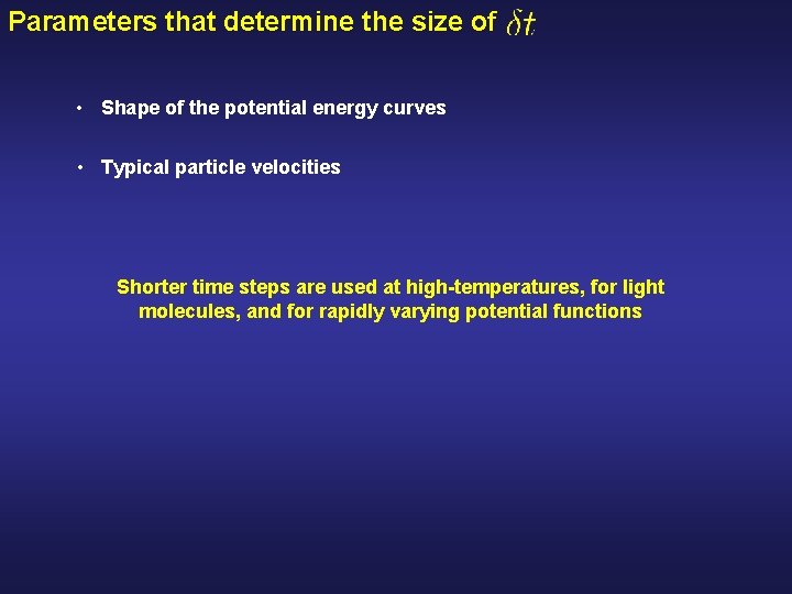 Parameters that determine the size of • Shape of the potential energy curves •