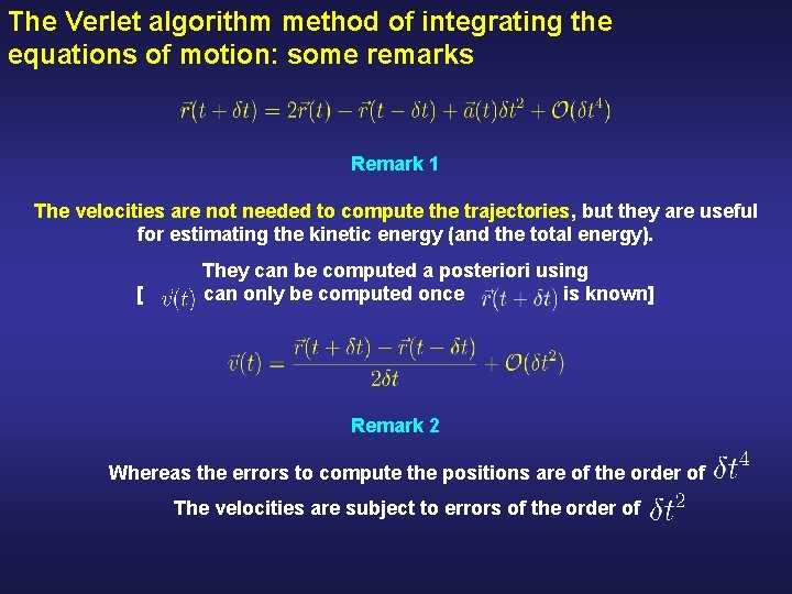 The Verlet algorithm method of integrating the equations of motion: some remarks Remark 1