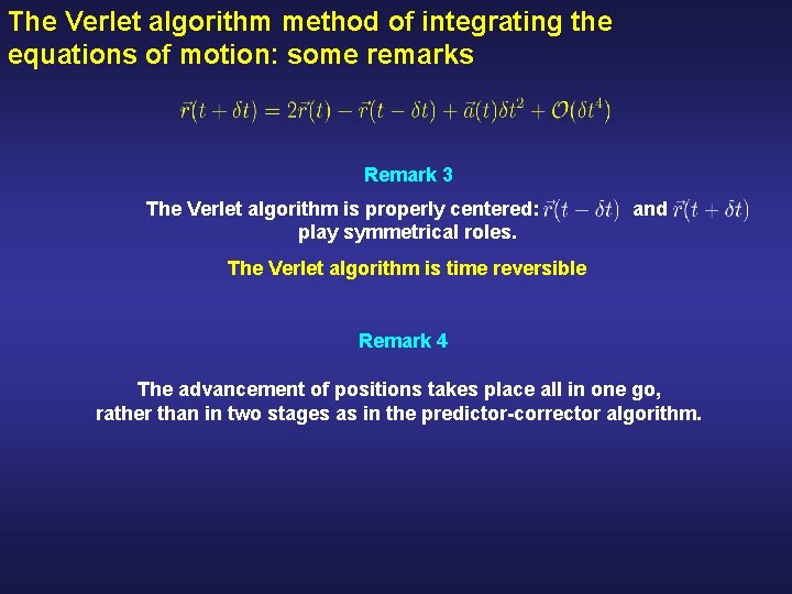 The Verlet algorithm method of integrating the equations of motion: some remarks Remark 3
