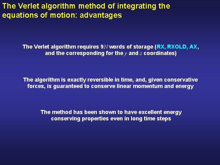 The Verlet algorithm method of integrating the equations of motion: advantages The Verlet algorithm