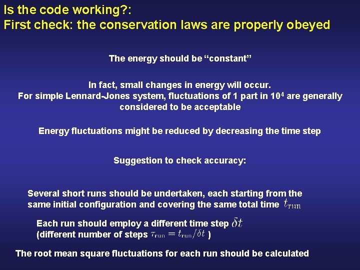 Is the code working? : First check: the conservation laws are properly obeyed The