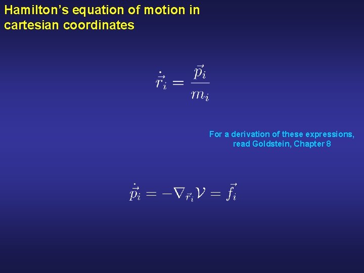 Hamilton’s equation of motion in cartesian coordinates For a derivation of these expressions, read