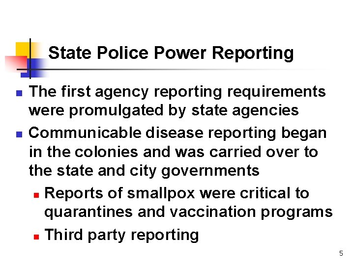 State Police Power Reporting n n The first agency reporting requirements were promulgated by