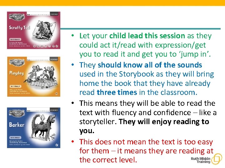  • Let your child lead this session as they could act it/read with