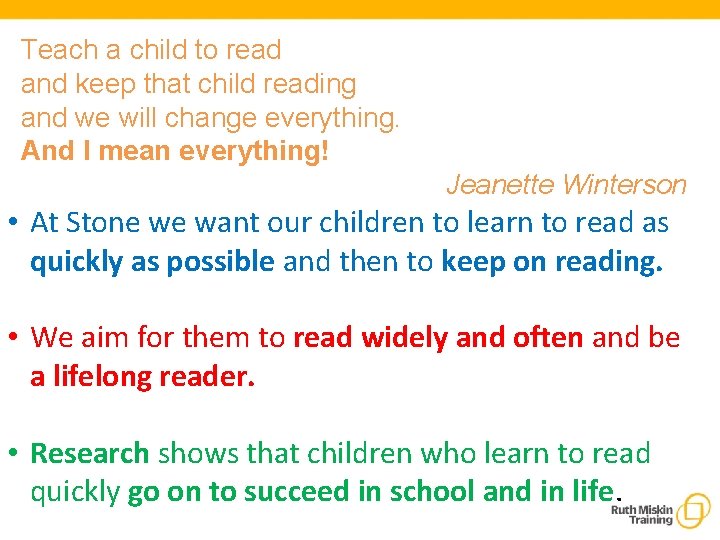 Teach a child to read and keep that child reading and we will change