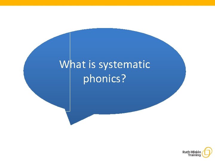 What is systematic phonics? 