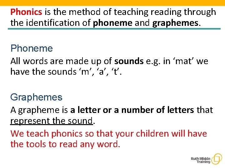 Phonics is the method of teaching reading through the identification of phoneme and graphemes.