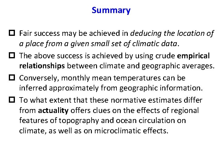 Summary p Fair success may be achieved in deducing the location of a place