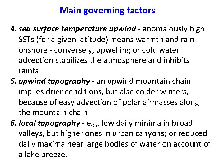 Main governing factors 4. sea surface temperature upwind - anomalously high SSTs (for a