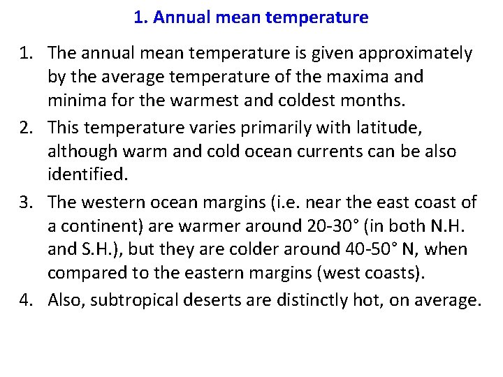 1. Annual mean temperature 1. The annual mean temperature is given approximately by the