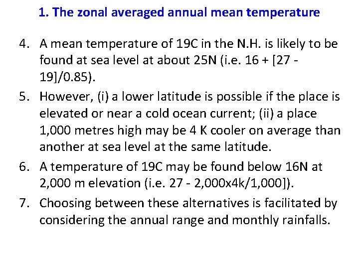 1. The zonal averaged annual mean temperature 4. A mean temperature of 19 C