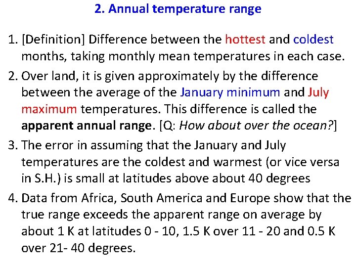 2. Annual temperature range 1. [Definition] Difference between the hottest and coldest months, taking