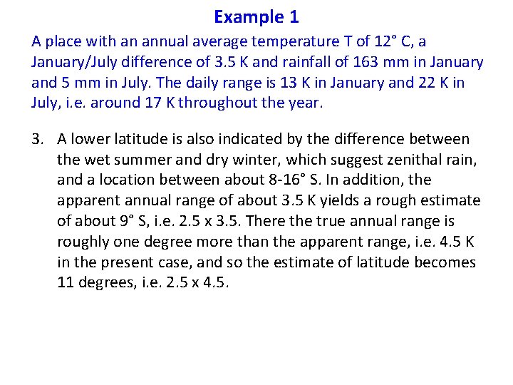 Example 1 A place with an annual average temperature T of 12° C, a