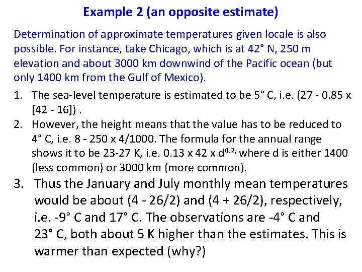 Example 2 (an opposite estimate) Determination of approximate temperatures given locale is also possible.