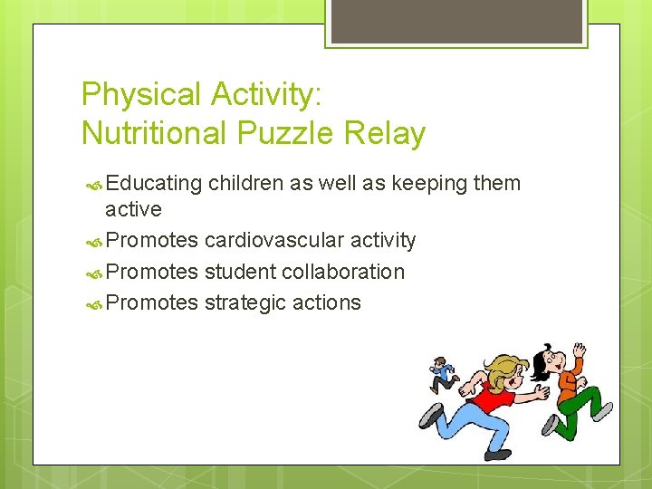 Physical Activity: Nutritional Puzzle Relay Educating children as well as keeping them active Promotes Physical Activity: Nutritional Puzzle Relay Educating children as well as keeping them active Promotes