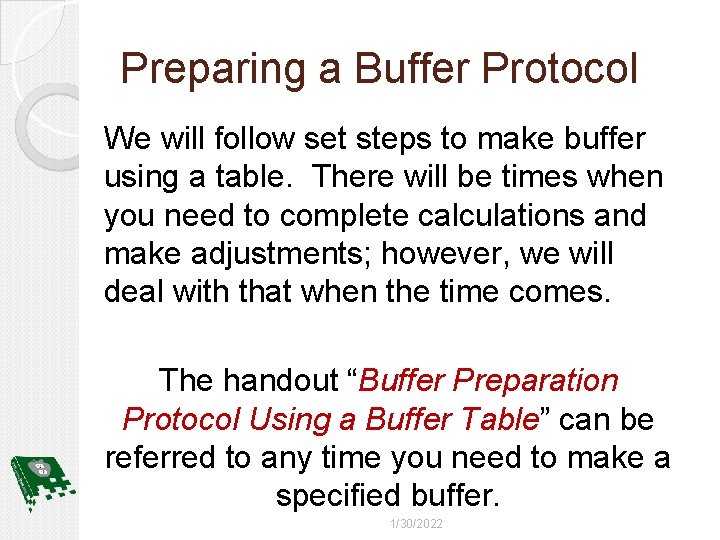 Preparing a Buffer Protocol We will follow set steps to make buffer using a