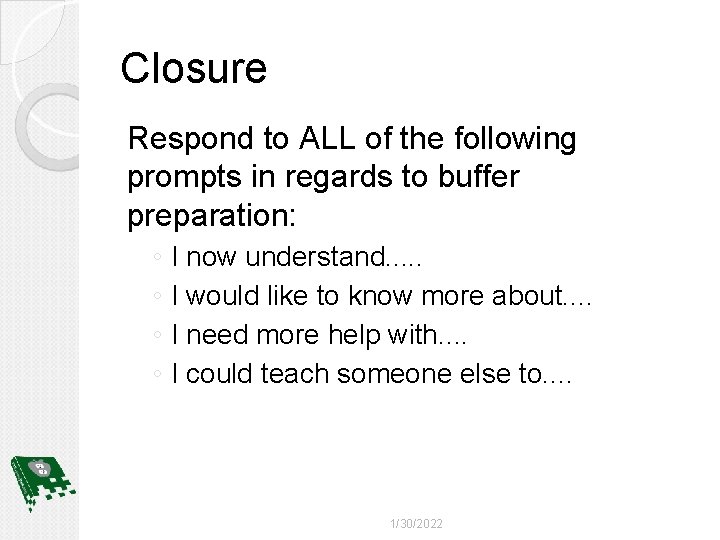 Closure Respond to ALL of the following prompts in regards to buffer preparation: ◦