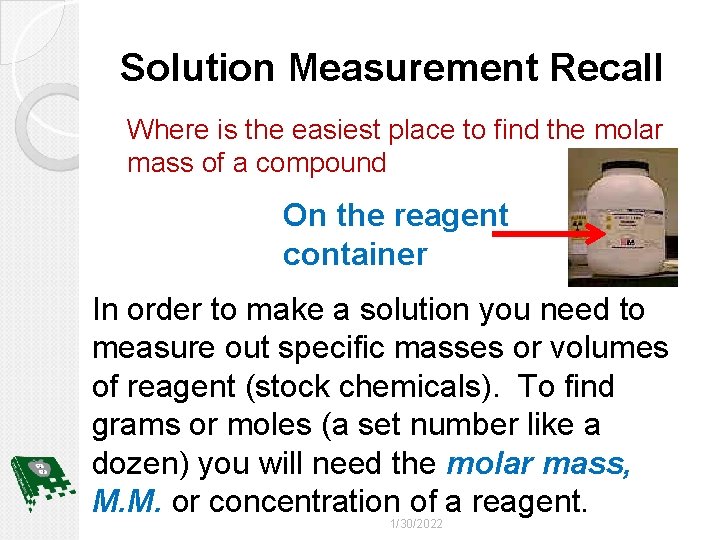 Solution Measurement Recall Where is the easiest place to find the molar mass of