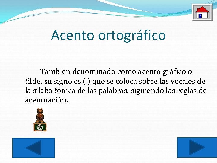 Acento ortográfico También denominado como acento gráfico o tilde, su signo es (') que