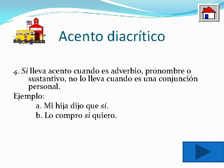 Acento diacrítico 4. Si lleva acento cuando es adverbio, pronombre o sustantivo, no lo