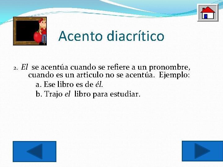 Acento diacrítico 2. El se acentúa cuando se refiere a un pronombre, cuando es