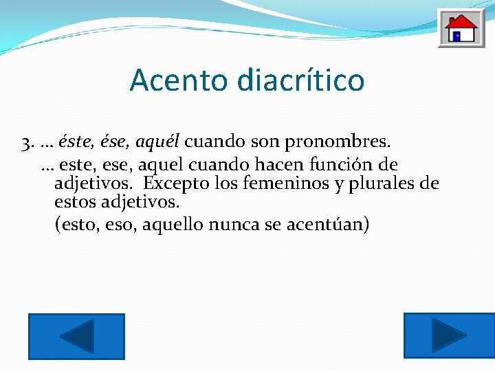 Acento diacrítico 3. … éste, ése, aquél cuando son pronombres. … este, ese, aquel