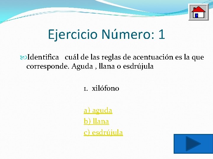 Ejercicio Número: 1 Identifica cuál de las reglas de acentuación es la que corresponde.