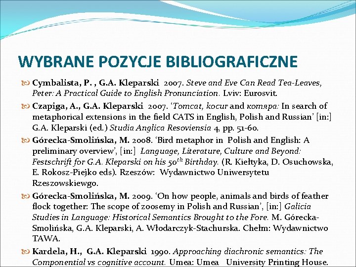 WYBRANE POZYCJE BIBLIOGRAFICZNE Cymbalista, P. , G. A. Kleparski 2007. Steve and Eve Can