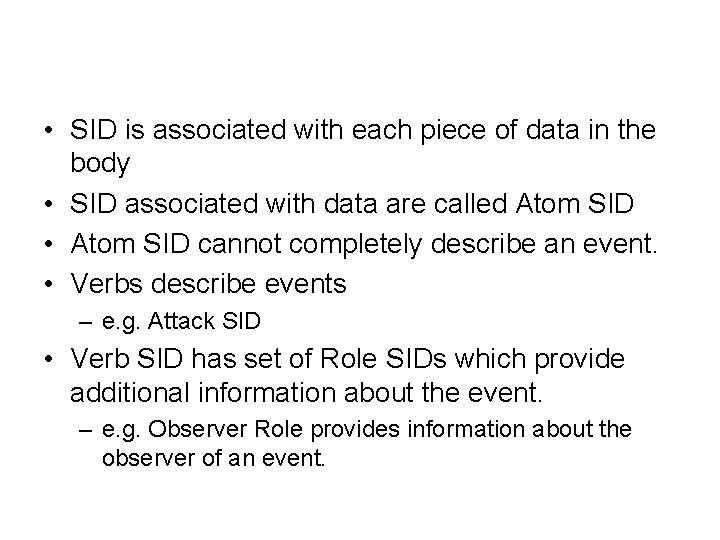  • SID is associated with each piece of data in the body •