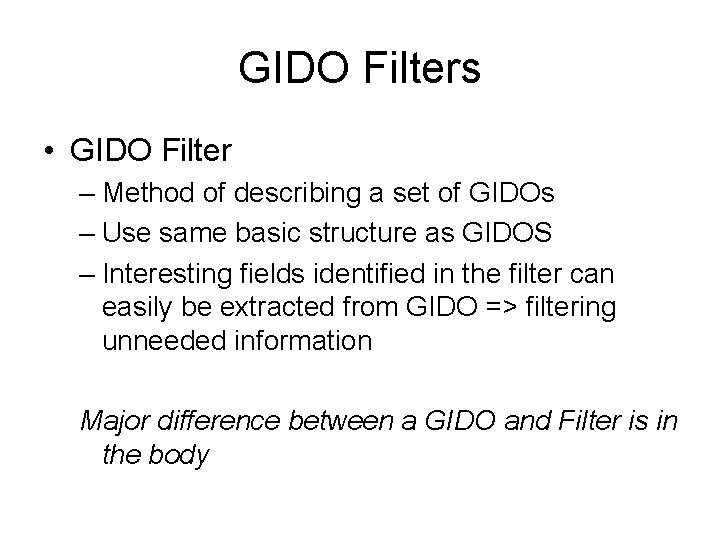 GIDO Filters • GIDO Filter – Method of describing a set of GIDOs –