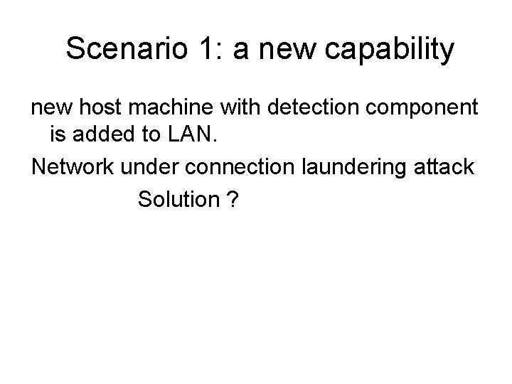 Scenario 1: a new capability new host machine with detection component is added to