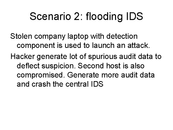 Scenario 2: flooding IDS Stolen company laptop with detection component is used to launch