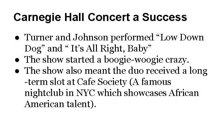 Carnegie Hall Concert a Success ● Turner and Johnson performed “Low Down Dog” and