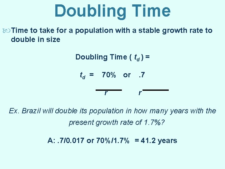 Doubling Time to take for a population with a stable growth rate to double
