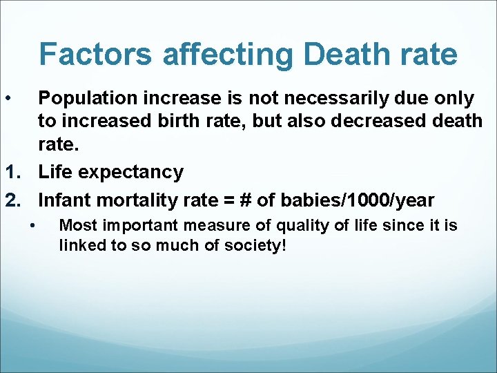 Factors affecting Death rate • Population increase is not necessarily due only to increased
