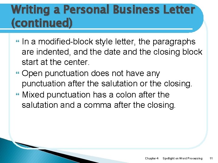 Writing a Personal Business Letter (continued) In a modified-block style letter, the paragraphs are