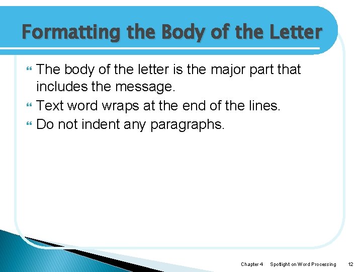 Formatting the Body of the Letter The body of the letter is the major