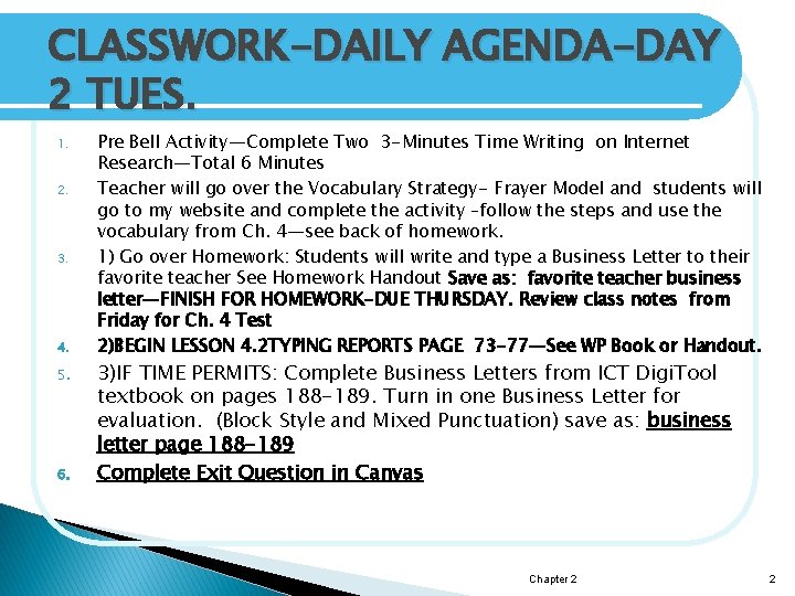 CLASSWORK-DAILY AGENDA-DAY 2 TUES. 1. 2. 3. 4. 5. 6. Pre Bell Activity—Complete Two