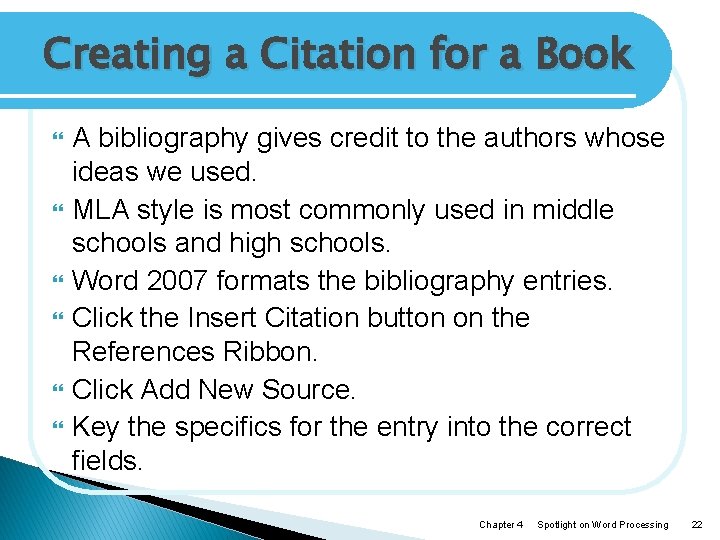 Creating a Citation for a Book A bibliography gives credit to the authors whose