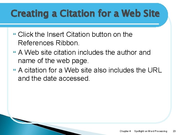 Creating a Citation for a Web Site Click the Insert Citation button on the