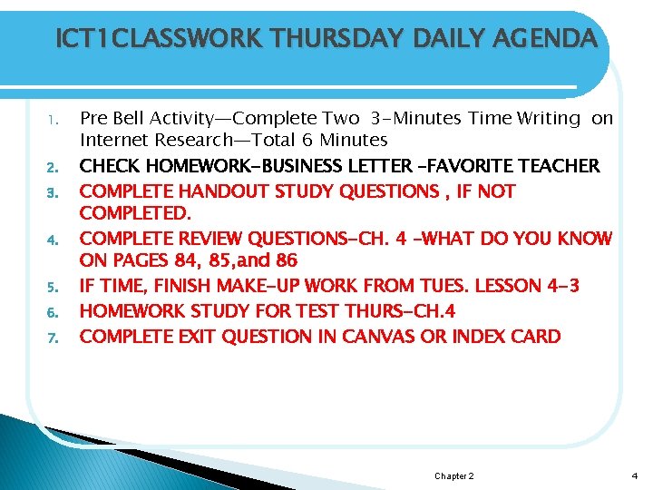 ICT 1 CLASSWORK THURSDAY DAILY AGENDA 1. 2. 3. 4. 5. 6. 7. Pre