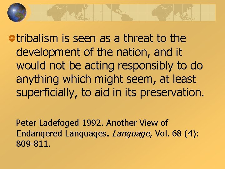 tribalism is seen as a threat to the development of the nation, and it