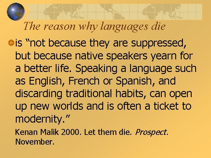 The reason why languages die is “not because they are suppressed, but because native