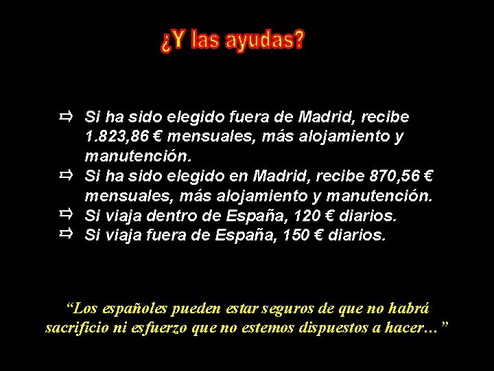 Si ha sido elegido fuera de Madrid, recibe 1. 823, 86 € mensuales, más