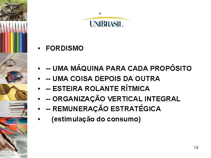  • FORDISMO • • • -- UMA MÁQUINA PARA CADA PROPÓSITO -- UMA