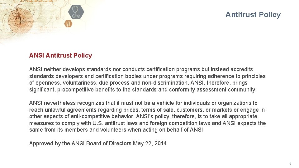 Antitrust Policy ANSI neither develops standards nor conducts certification programs but instead accredits standards